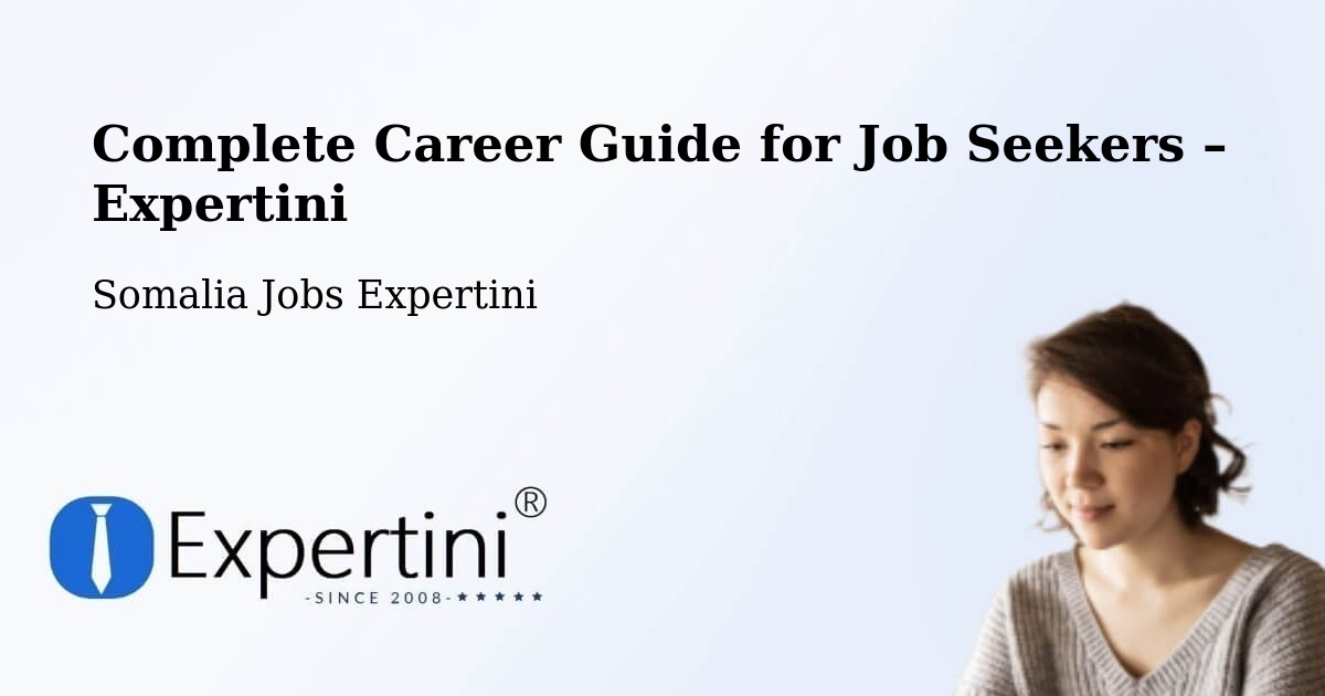 Career Guide for Job Seekers – Oodweyne - Oodweyne, Somalia Jobs Expertini
