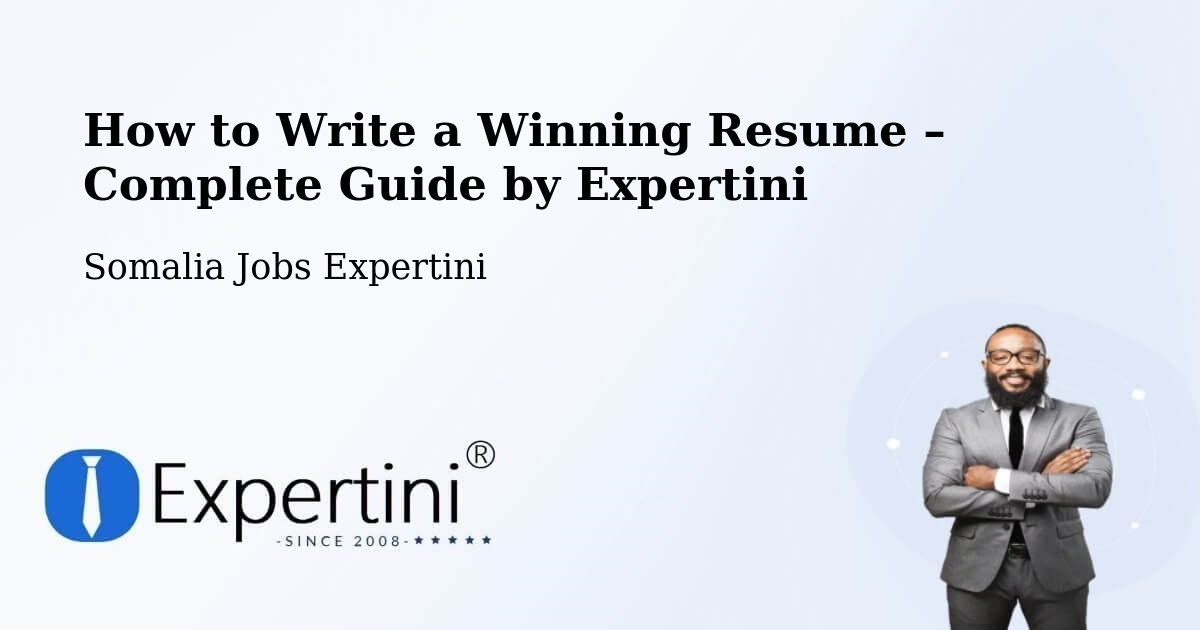 Resume Writing Guide for Job Seekers – Oodweyne - Oodweyne, Somalia Jobs Expertini