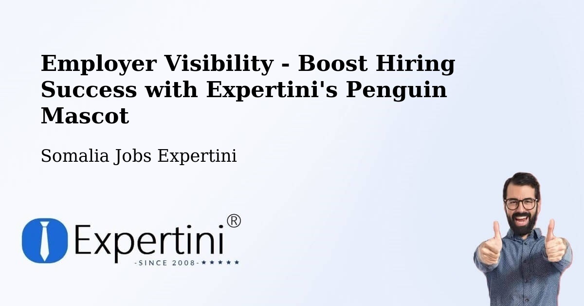 CV and Resume Visibility Optimization – Oodweyne - Somalia Jobs Expertini